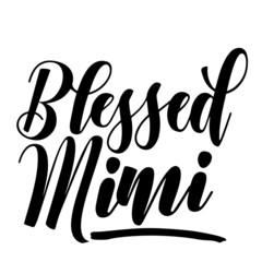 blessed mimi inspirational quotes, motivational positive quotes, silhouette arts lettering design