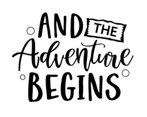 And The adventure begins Quote Typography with white Background
