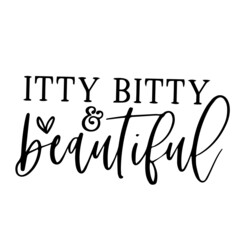 itty bitty beautiful inspirational quotes, motivational positive quotes, silhouette arts lettering design