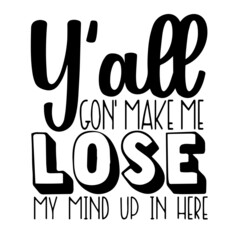 lose my mind up in here inspirational quotes, motivational positive quotes, silhouette arts lettering design