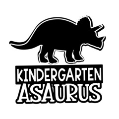 Obraz premium kindergarten asaurus inspirational quotes, motivational positive quotes, silhouette arts lettering design