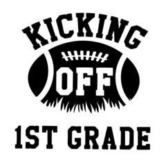 kicking off first grade inspirational quotes, motivational positive quotes, silhouette arts lettering design