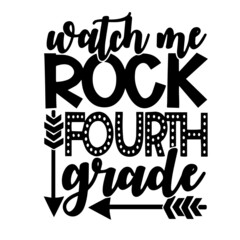 watch me rock fourth grade inspirational quotes, motivational positive quotes, silhouette arts lettering design