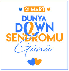21 march down syndrome day Turkish: 21 mart down sendromu gunu