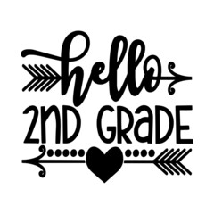 hello second grade inspirational quotes, motivational positive quotes, silhouette arts lettering design