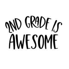 second grade is awesome inspirational quotes, motivational positive quotes, silhouette arts lettering design