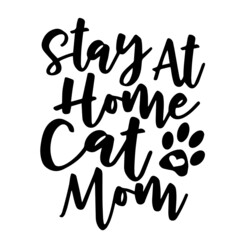 stay at home cat mom inspirational quotes, motivational positive quotes, silhouette arts lettering design