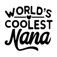 world's coolest nana inspirational quotes, motivational positive quotes, silhouette arts lettering design