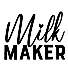milk maker inspirational quotes, motivational positive quotes, silhouette arts lettering design