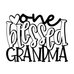 one blessed grandma inspirational quotes, motivational positive quotes, silhouette arts lettering design
