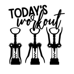 today's workout inspirational quotes, motivational positive quotes, silhouette arts lettering design