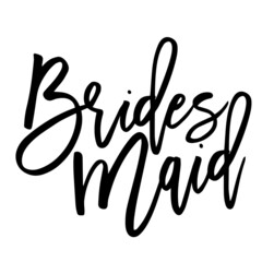brides maid inspirational quotes, motivational positive quotes, silhouette arts lettering design
