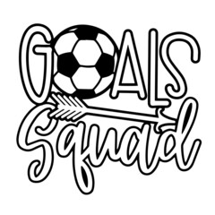 goals squad soccer inspirational quotes, motivational positive quotes, silhouette arts lettering design