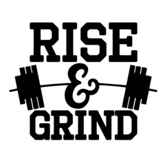 rise and grind inspirational quotes, motivational positive quotes, silhouette arts lettering design