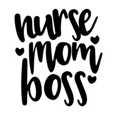 Naklejka na ściany i meble nurse mom boss inspirational quotes, motivational positive quotes, silhouette arts lettering design