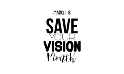 Save your vision month. Right vision brush calligraphy concept vector template for banner, card, poster, background.