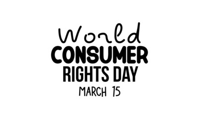World Consumer Rights Day. Business of honesty brush calligraphy concept vector template for banner, card, poster, background.