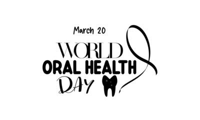 World Oral Health Day. Health awareness brush calligraphy concept vector template for banner, card, poster, background.