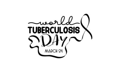 World Tuberculosis Day. Health awareness brush calligraphy concept vector template for banner, card, poster, background.