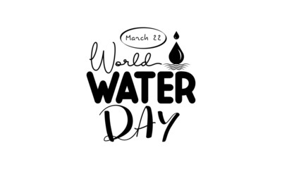 World Water Day. Water life brush calligraphy concept vector template for banner, card, poster, background.