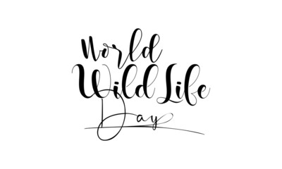 Obraz premium World wildlife day. Wildlife protection brush calligraphy concept vector design for banner, card, poster, background.
