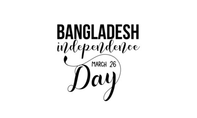 Bangladesh Independence Day. Independence day brush calligraphy concept vector template for banner, card, poster, background.