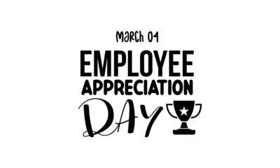 Employee Appreciation Day. Business development brush calligraphy concept vector template for banner, card, poster, background.
