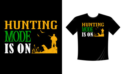 Hunting mode is on T-shirt Design Vector eps Template - Eye Catching Funny Hunting T-shirts Design For Hunters T-shirt 