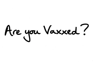 Are you Vaxxed?