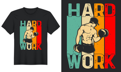 Hard Work, T shirt design