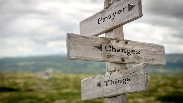 prayer changes things text on signpost