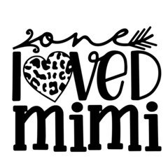 one loved mimi inspirational quotes, motivational positive quotes, silhouette arts lettering design