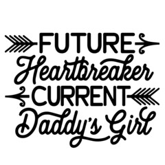 future heartbreaker current daddy's girl inspirational quotes, motivational positive quotes, silhouette arts lettering design