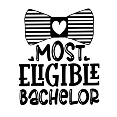 most eligible bachelor inspirational quotes, motivational positive quotes, silhouette arts lettering design