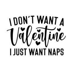 i don't want a valentine i just want naps inspirational quotes, motivational positive quotes, silhouette arts lettering design