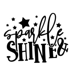 sparkle and shine inspirational quotes, motivational positive quotes, silhouette arts lettering design