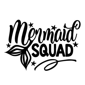 mermaid squad inspirational quotes, motivational positive quotes, silhouette arts lettering design
