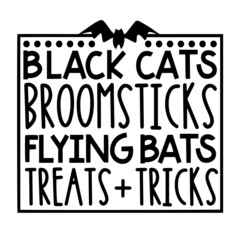 black cats broomsticks flying bats treats and tricks inspirational quotes, motivational positive quotes, silhouette arts lettering design