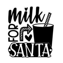 milk for santa inspirational quotes, motivational positive quotes, silhouette arts lettering design