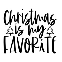 christmas is my favorite inspirational quotes, motivational positive quotes, silhouette arts lettering design