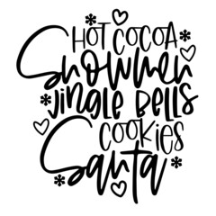 hot cocoa snow men jingle bells cookies santa inspirational quotes, motivational positive quotes, silhouette arts lettering design