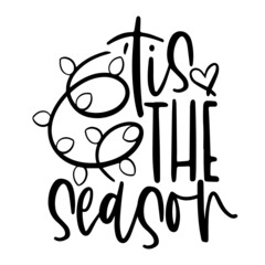 tis the season inspirational quotes, motivational positive quotes, silhouette arts lettering design