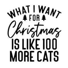 what i want for christmas is like 100 more cats inspirational quotes, motivational positive quotes, silhouette arts lettering design