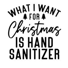 what i want for christmas is hand sanitizer inspirational quotes, motivational positive quotes, silhouette arts lettering design