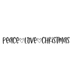 peace love christmas inspirational quotes, motivational positive quotes, silhouette arts lettering design