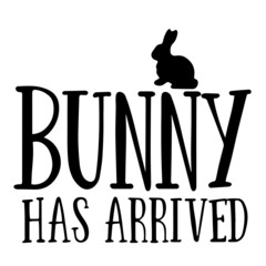 bunny has arrived inspirational quotes, motivational positive quotes, silhouette arts lettering design