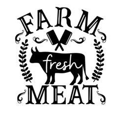 farm fresh meat inspirational quotes, motivational positive quotes, silhouette arts lettering design