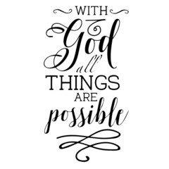 with god all things are possible inspirational quotes, motivational positive quotes, silhouette arts lettering design