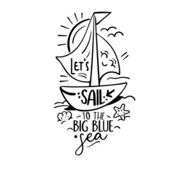 let's sail to the big blue sea inspirational quotes, motivational positive quotes, silhouette arts lettering design