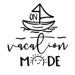 on vacation mode inspirational quotes, motivational positive quotes, silhouette arts lettering design
